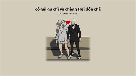 chàng trai gucci|Cô Gái Gu Chì & Chàng Trai Đôn Chề [ Lyrics ] .